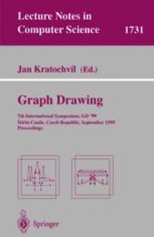 Graph Drawing: 7th International Symposium, GD’99 à tiřín Castle, Czech Republic September 15–19, 1999 Proceedings