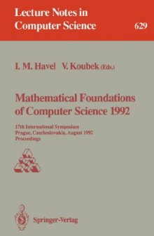 Mathematical Foundations of Computer Science 1992: 17th International Symposium Prague, Czechoslovakia, August 24–28, 1992 Proceedings