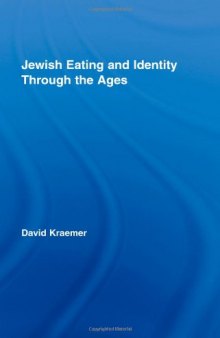Jewish Eating and Identity Through the Ages (Routledge Advances in Sociology)