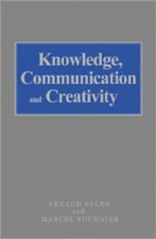 Knowledge, Communication and Creativity (SAGE Studies in International Sociology)