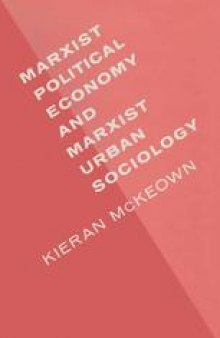 Marxist Political Economy and Marxist Urban Sociology: A Review and Elaboration of Recent Developments