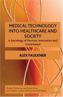 Medical Technology in Healthcare and Society: A Sociology of Devices, Innovation and Governance (Health, Technology and Society)