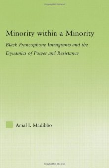 Minority within a Minority: Black Francophone Immigrants and the Dynamics of Power and Resistance (New Approaches in Sociology)