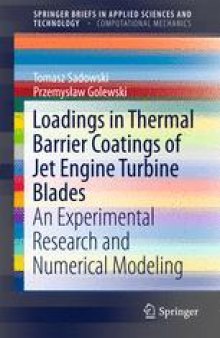 Loadings in Thermal Barrier Coatings of Jet Engine Turbine Blades: An Experimental Research and Numerical Modeling