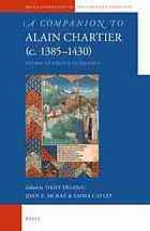 A companion to Alain Chartier (c. 1385-1430) : father of French eloquence