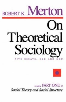 On Theoretical Sociology: Five Essays, Old and New