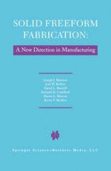 Solid Freeform Fabrication: A New Direction in Manufacturing: with Research and Applications in Thermal Laser Processing