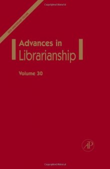 Advances in Librarianship, Volume 30 (Advances in Librarianship) (Advances in Librarianship) (Advances in Librarianship)