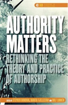Authority Matters: Rethinking the Theory and Practice of Authorship. (DQR Studies in Literature)