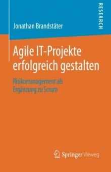 Agile IT-Projekte Erfolgreich Gestalten: Risikomanagement als Ergänzung zu Scrum