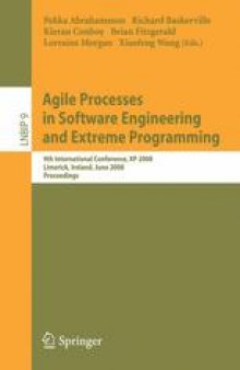 Agile Processes in Software Engineering and Extreme Programming: 9th International Conference, XP 2008, Limerick, Ireland, June 10-14, 2008. Proceedings