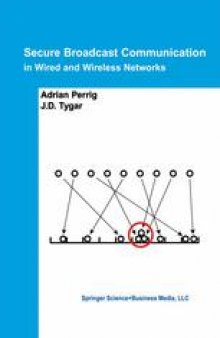 Secure Broadcast Communication: In Wired and Wireless Networks