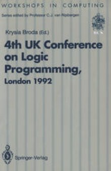 ALPUK92: Proceedings of the 4th UK Conference on Logic Programming, London, 30 March – 1 April 1992