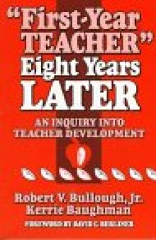 'First-year teacher'' eight years later: an inquiry into teacher development