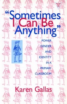 'Sometimes I can be anything'': power, gender, and identity in a primary classroom