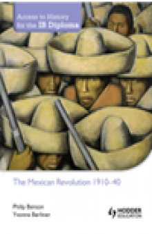 Access to History for the IB Diploma. The Mexican Revolution 1910-40
