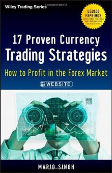 17 Proven Currency Trading Strategies, + Website: How to Profit in the Forex Market