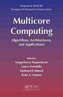 Multicore computing : algorithms, architectures, and applications