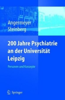 200 Jahre Psychiatrie an der Universität Leipzig: Personen und Konzepte