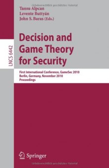 Decision and Game Theory for Security: First International Conference, GameSec 2010, Berlin, Germany, November 22-23, 2010. Proceedings