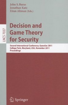 Decision and Game Theory for Security: Second International Conference, GameSec 2011, College Park, MD, Maryland, USA, November 14-15, 2011. Proceedings