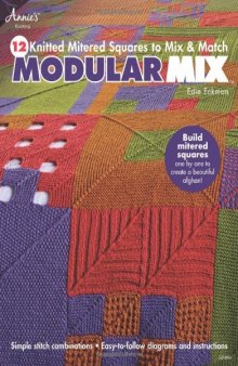 Modular Mix: 12 Knitted Mitered Squares to Mix & Match