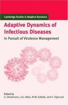 Adaptive Dynamics of Infectious Diseases: In Pursuit of Virulence Management (Cambridge Studies in Adaptive Dynamics (No. 2))