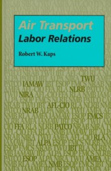 Air Transport Labor Relations (Southern Illinois University Press Series in Aviation Management)