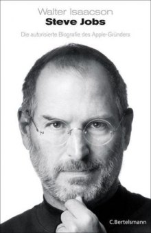 Steve Jobs Die autorisierte Biografie des Apple-Gründers