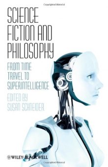 Science Fiction and Philosophy: From Time Travel to Superintelligence  