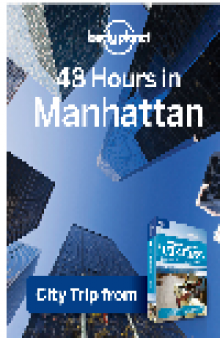 48 Hours in Manhattan. Chapter from USA's Best Trips, Focus on New York City