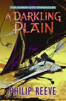 A Darkling Plain (The Hungry City Chronicles, Book 4) 