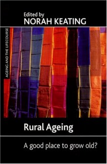 Rural ageing: A good place to grow old? (Ageing and the Lifecourse)