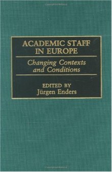 Academic Staff in Europe: Changing Contexts and Conditions (Greenwood Studies in Higher Education)