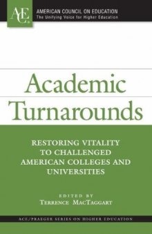 Academic Turnarounds: Restoring Vitality to Challenged American Colleges and Universities (ACE Praeger Series on Higher Education)