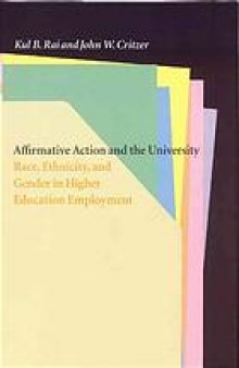 Affirmative action and the university : race, ethnicity, and gender in higher education employment