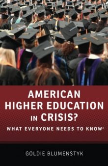 American Higher Education in Crisis?: What Everyone Needs to Know