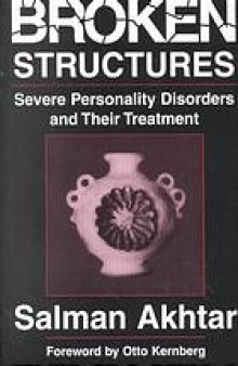 Broken structures : severe personality disorders and their treatment