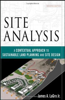 Site Analysis: A Contextual Approach to Sustainable Land Planning and Site Design  