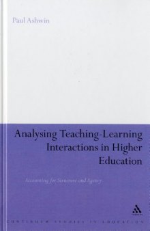 Analysing Teaching-Learning Interactions in Higher Education: Accounting for Structure and Agency 