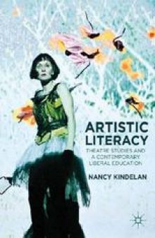 Artistic Literacy: Theatre Studies and a Contemporary Liberal Education