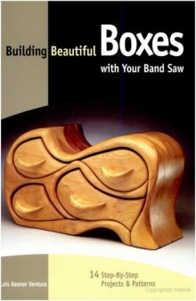 Building Beautiful Boxes with Your Band Saw by Lois Keener Ventura