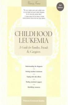 Childhood Leukemia: A Guide for Families, Friends and Caregivers (3rd Edition)