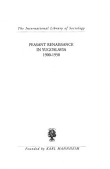Peasant Renaissance in Yugoslavia 1900 -1950: A Study of the Development of Yugoslav Peasant Society as Affected by Education