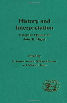History and Interpretation: Essays in Honour of John H. Hayes (JSOT Supplement)