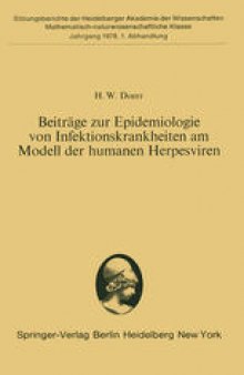 Beiträge zur Epidemiologie von Infektionskrankheiten am Modell der humanen Herpesviren: Vorgelegt von R. Haas in der Sitzung vom 22. April 1978