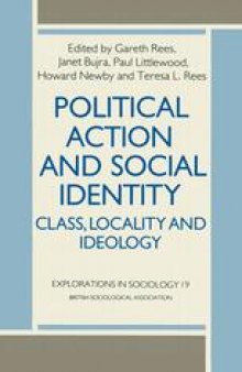 Political Action and Social Identity: Class, Locality and Ideology