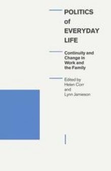 Politics of Everyday Life: Continuity and Change in Work And the Family
