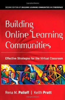 Building Online Learning Communities: Effective Strategies for the Virtual Classroom (Jossey Bass Higher and Adult Education Series)