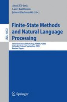 Finite-State Methods and Natural Language Processing: 5th International Workshop, FSMNLP 2005, Helsinki, Finland, September 1-2, 2005. Revised Papers